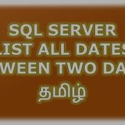 List All Dates Between Two Dates In SQL Server Tamil