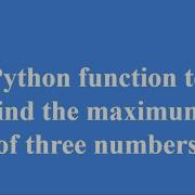 Python Function To Find The Maximum Of Three Numbers