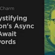 Demystifying Python S Async And Await Keywords