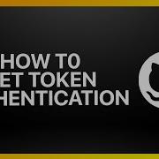 How To Get GitHub Token Authentication Tutorial
