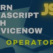4 Operators In JavaScript Learn JavaScript With ServiceNow ServiceNow JavaScript Tutorial