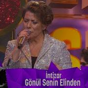 İntizar GÖNÜL SENİN ELİNDEN