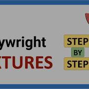 Playwright Fixtures Explained Step By Step Tutorial For Beginners