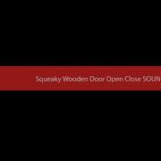 Squeaky Wooden Door Open Close SOUND Effect