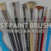 10 Best Brushes For Painting For Acrylics And Oils