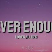 Loren Allred Never Enough Lyrics