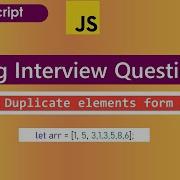 Remove Duplicate Elements From Array Remove Duplicates Javascript Interview Questions Javascript