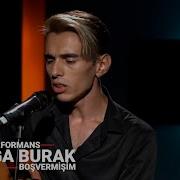 TEKRAR TEKRAR DİNLEMEK İSTEYECEĞİNİZ BİR ŞARKI TOLGA BURAK BOŞVERMİŞİM
