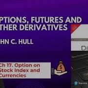Ch 17 Option On Stock Index And Currencies John C Hull Chapter 17 Simplified For Beginners