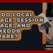 How Do Local Storage Session Storage And IndexedDB Compare JavaScript Toolkit