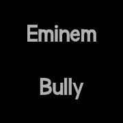 Eminem Bully Lyrics