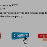 01 FFT Why Need FFT The Basic Steps Involved In Divide And Conquer Paradigm Complexity