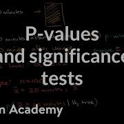 P Values And Significance Tests AP Statistics Khan Academy