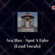 Ava Max Spot A Fake Lead Vocals