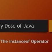 Daily Dose Of Java Part 36 The Instanceof Operator