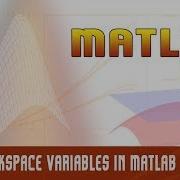 6 Work Space Variables In Matlab Creating And Clearing Variables MATLAB