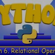 Python Programming 6 Relational Operators