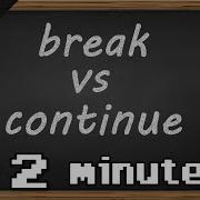 C Break Vs Continue