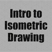 Introduction To Isometric Drawing