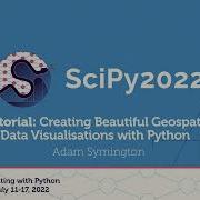 Creating Beautiful Geospatial Data Visualizations With Python Adam Symington SciPy 2022