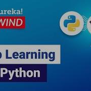 Deep Learning With Python Deep Learning Training Edureka DL Rewind 2