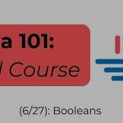 Java 101 6 27 Booleans