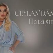 Ceylan Hatasın Official Video