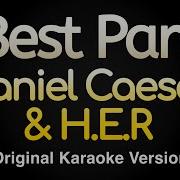 Best Part Daniel Caesar H E R Karaoke Songs With Lyrics Original Key