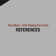 Test Most Unit Testing Perl Code 3 References