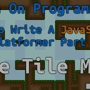 How To Write A JavaScript Platformer Part 3 Tile Map