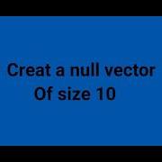 Create A Null Vector Of Size 10 Shaheencodingzone Python Tutorial For Beginners