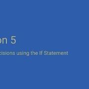 Lesson 5 Making Decisions Using The If Statement