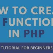 How To Create A Function In PHP