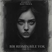 Bir Resmin Bile Yok L Anadolu Electrock 90s Cover