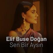Elif Buse Doğan Sen Bir Aysın