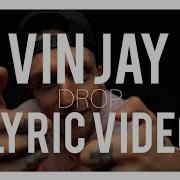 Vin Jay DROP Lyrics