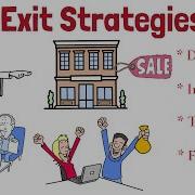 What Are Exit Strategies Strategic Management From A Business Professor