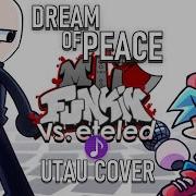 Mii Funkin Dream Of Peace UTAU Cover