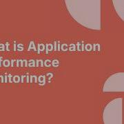 What Is Application Performance Monitoring