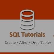 SQL Tutorials 1 Create Alter Drop Tables In SQL