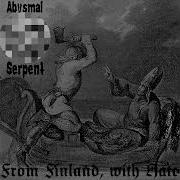 Abysmal Serpent From Finland With Hate Full EP 2025