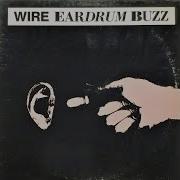 Wire Eardrum Buzz 12 Vinyl Maxi Single