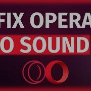 Fix OPERA OPERA GX NO SOUND Problem Opera Browser Has Not Sound