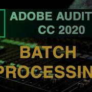Batch Processing Audio In Adobe Audition