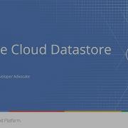 Intro To Google Cloud Datastore GDGSV 5 6 2015