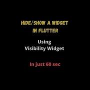 Hide Show Widget In Flutter Using Visibility Widget