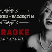 Sezen Aksu Vazgeçtim Gitar Karaoke