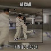 Alişan İkimize Birden Speed Up
