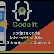 How To Update Interstitial Ads By Admob Android Studio 2022