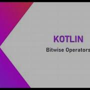 19 Kotlin Bitwise Operators كوتلن